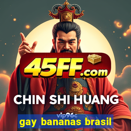 gay bananas brasil
